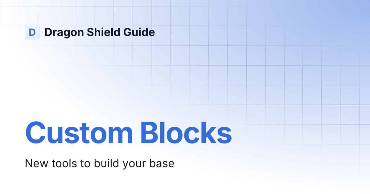 Custom Blocks | Dragon Shield Guide