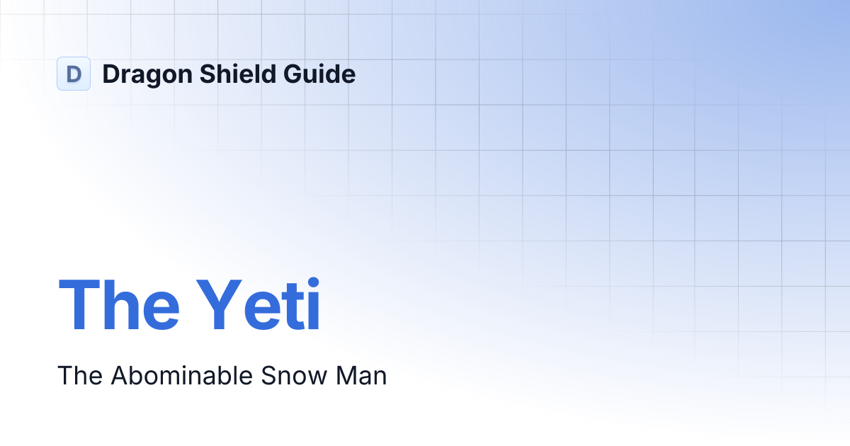 The Yeti | Dragon Shield Guide