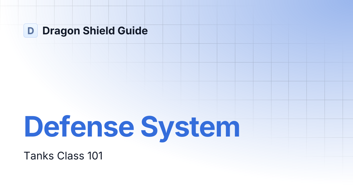 Defense System | Dragon Shield Guide