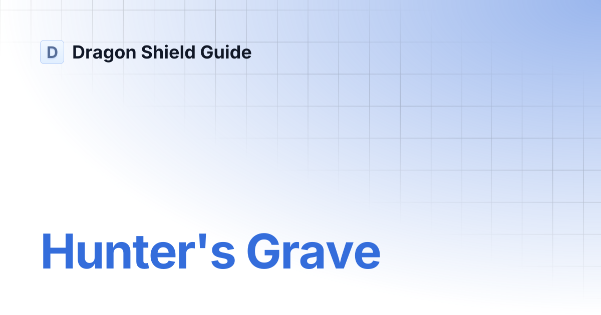 Hunter's Grave | Dragon Shield Guide
